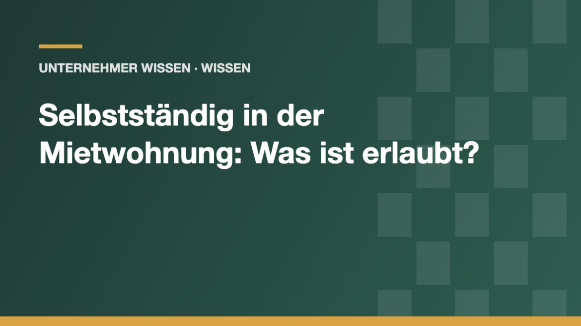 Homeoffice und Gewerbe in der Mietwohnung für Selbstständige